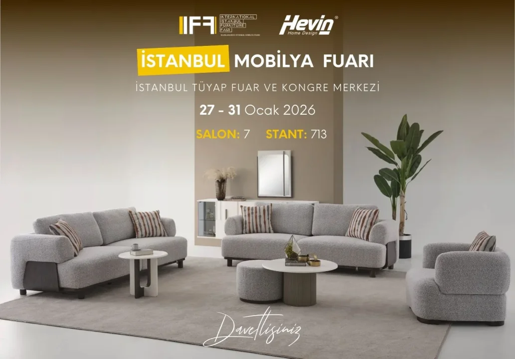 Hevin Mobilya İstanbul Mobilya Fuarı’nda Yenilikçi Tasarımlarını Sergiliyor